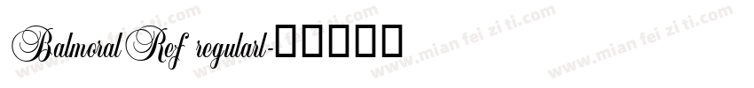BalmoralRef regularl字体转换